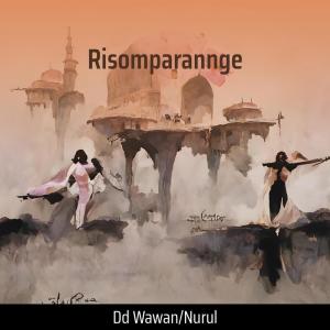 Listen to Risomparannge song with lyrics from Dd wawan