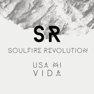 Soulfire Revolution的專輯Usa Mi Vida