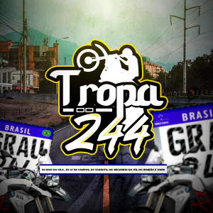 收聽MC Bimbão的Tropa do 244 (Explicit)歌詞歌曲