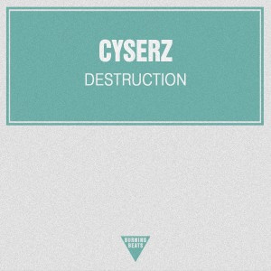 Listen to Destruction (Original Mix) song with lyrics from Cyserz