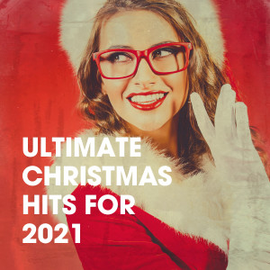 Christmas Hits的專輯Ultimate Christmas Hits for 2021