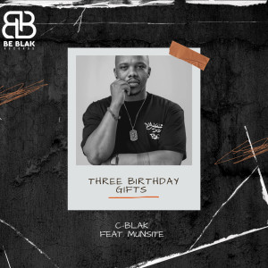 Listen to Three Birthday Gifts song with lyrics from C-Blak