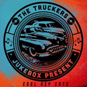 Various Artists的專輯The Truckers Jukebox Present, Cool Hep Cats