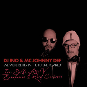 Dj Ino的專輯We Were Better In The Future (Remixed)