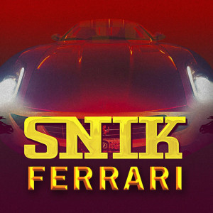 收聽Snik的Ferrari歌詞歌曲