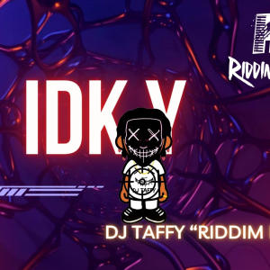 收聽dj taffy的IDK Y歌詞歌曲
