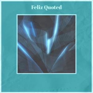 Listen to Feliz Quoted song with lyrics from Mert Siyama