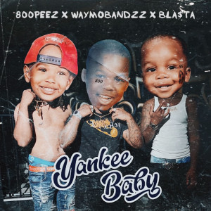 Listen to Yankee Baby (Explicit) song with lyrics from Waymobandzz
