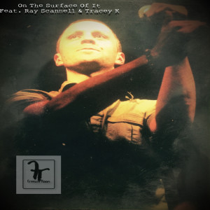 Album On the Surface of It (feat. Ray Scannell & Tracey K) from freezerRoom
