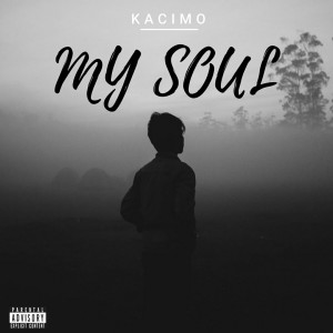 Album My Soul (Explicit) from Kacimo