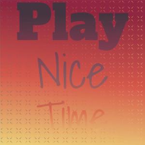 Album Play Nice Time from 