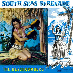 The Beachcombers的專輯South Seas Serenade