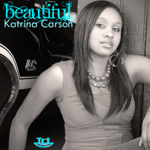 收聽Katrina Carson的Beautiful (Instrumental)歌詞歌曲