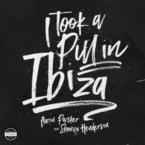 ดาวน์โหลดและฟังเพลง I Took a Pill in Ibiza พร้อมเนื้อเพลงจาก Aaron Parker