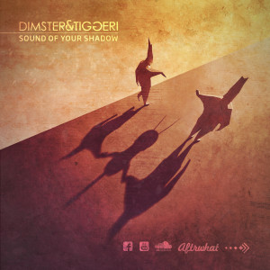 Dimster & Tiggeri的專輯Sound of Your Shadow