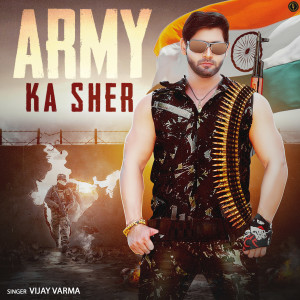 Dengarkan Army Ka Sher lagu dari Vijay Varma dengan lirik
