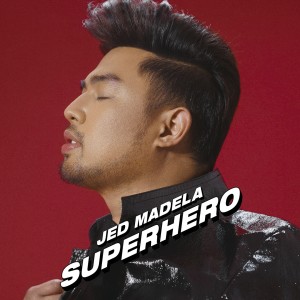 收聽Jed Madela的Superhero歌詞歌曲