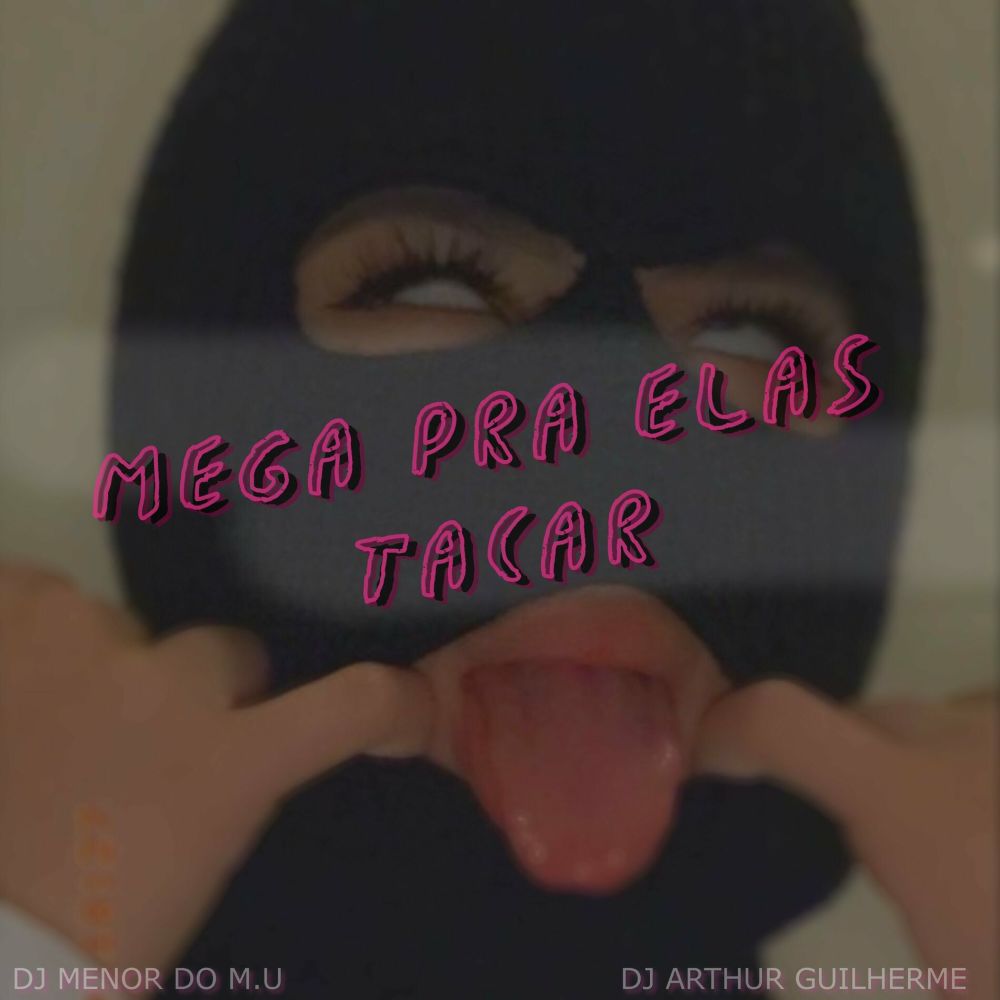 MEGA PRA ELAS TACAR (Explicit)
