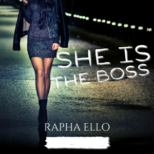 Rapha Ello的專輯She Is The Boss
