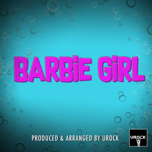 收聽Geek Music的Barbie Girl歌詞歌曲