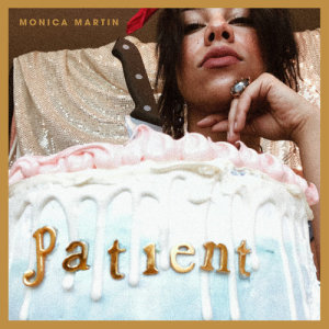 收聽Monica Martin的Patient歌詞歌曲