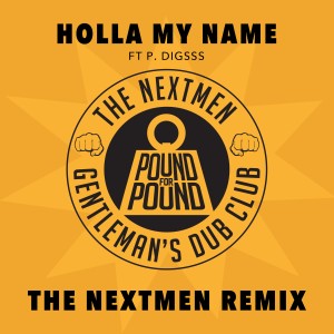 收聽The Nextmen的Holla My Name (The Nextmen Remix)歌詞歌曲