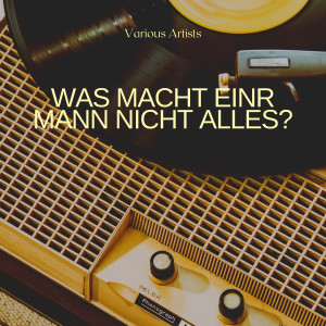 Dengarkan lagu Was macht einr Mann nicht alles? nyanyian Rudi Godden dengan lirik