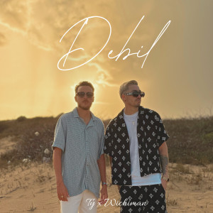 ดาวน์โหลดและฟังเพลง Debil พร้อมเนื้อเพลงจาก Ty