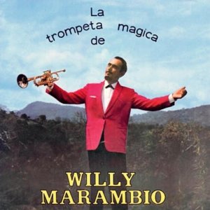 อัลบัม La Trompeta Mágica ศิลปิน Willy Marambio y su Trompeta