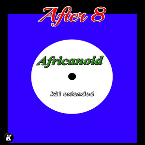 Africanoid (K21 Extended) dari After 8