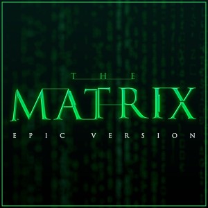 The Matrix - Epic Version