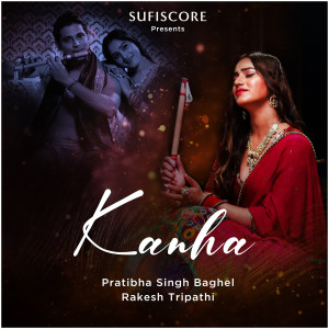 ดาวน์โหลดและฟังเพลง Kanha พร้อมเนื้อเพลงจาก Pratibha Singh Baghel