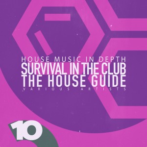 Various Artists的专辑Survival in the Club: The House Guide, Vol. 10