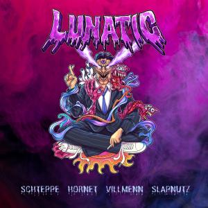 ดาวน์โหลดและฟังเพลง Lunatic 2026 (Explicit) พร้อมเนื้อเพลงจาก Schteppe