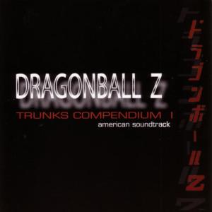 Faulconer, Bruce的專輯Dragonball Z, Trunks Compendium 1