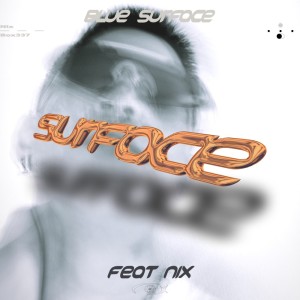 Dengarkan Blue Surface (feat. NiX) (Explicit) lagu dari Box337 dengan lirik
