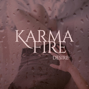 ดาวน์โหลดและฟังเพลง Desire พร้อมเนื้อเพลงจาก Karma Fire
