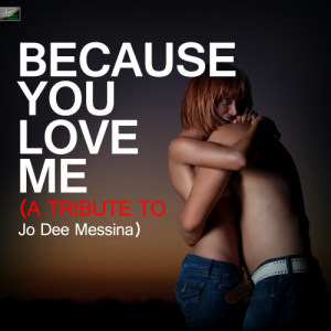 ดาวน์โหลดและฟังเพลง Because You Love Me พร้อมเนื้อเพลงจาก Ameritz Tribute Standards