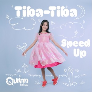 Listen to Tiba-tiba (Speed Up) song with lyrics from Quinn Salman