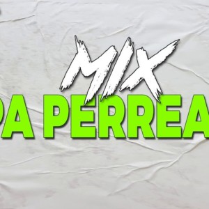 Album MIX PA' PERREAR from Dj Perreo Mix