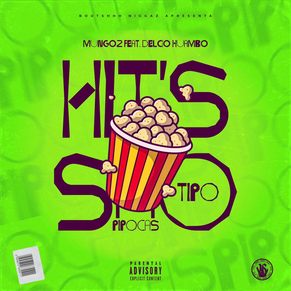 HITS SÃO TIPO PIPOCAS (feat. Délcio Huambo) (Explicit)