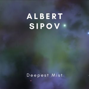 Listen to Deepest Mist song with lyrics from Albert Sipov