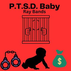 Ray Bands的專輯PTSD Baby (Explicit)
