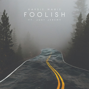 Listen to Foolish song with lyrics from Kaysie Marie