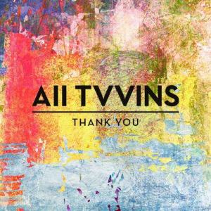 收聽All Tvvins的Thank You歌詞歌曲