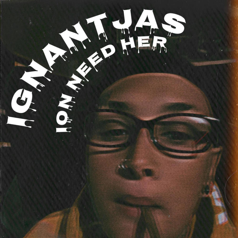 Ion Need Her (Explicit)