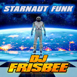 DJ Frisbee的专辑Starnaut Funk