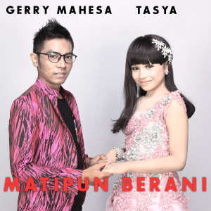 收听Tasya的Matipun Berani歌词歌曲