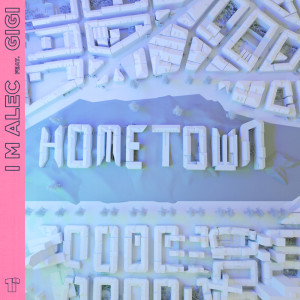 收听I M Alec的Hometown歌词歌曲