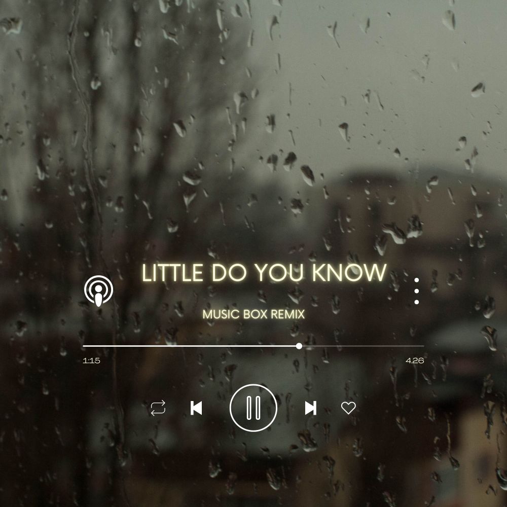 Little Do You Know (Music Box Remix)